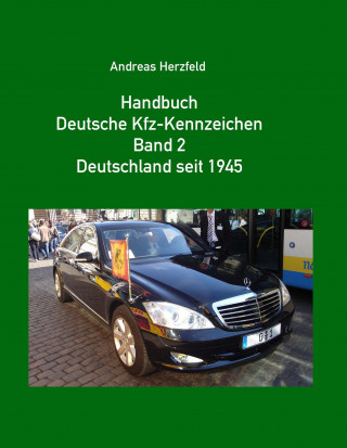 Knjiga Handbuch Deutsche Kfz-Kennzeichen Band 2 Deutschland seit 1945 Andreas Herzfeld