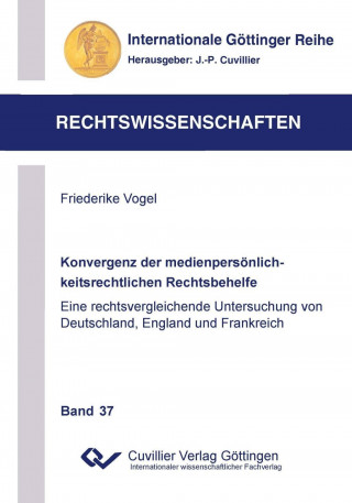 Buch Konvergenz der medienpersönlichkeitsrechtlichen Rechtsbehelfe. Eine rechtsvergleichende Untersuchung von Deutschland, England und Frankreich Friederike Vogel