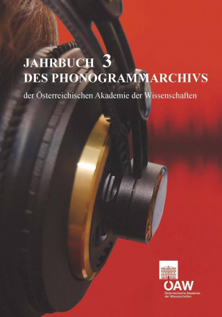 Könyv Jahrbuch des Phonogrammarchivs der Österreichischen Akademie der Wissenschaften3 Christian Liebl