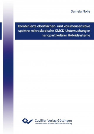 Książka Kombinierte oberflächen? und volumensensitive spektro?mikroskopische XMCD?Untersuchungen nanopartikulärer Hybridsysteme Daniela Nolle