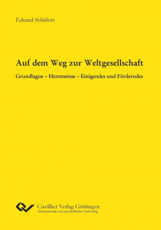 Knjiga Auf dem Weg zur Weltgesellschaft. Grundlagen - Hemmnisse - Einigendes und Förderndes Eduard Schäfers