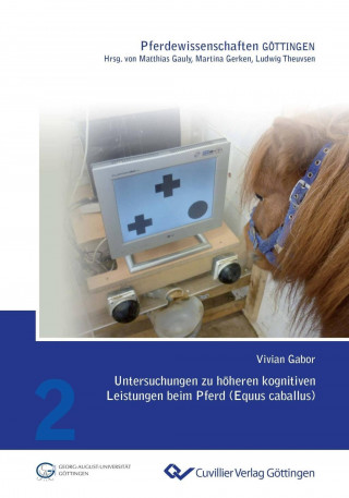 Kniha Untersuchungen zu höheren kognitiven Leistungen beim Pferd (Equus caballus) Vivian Gabor