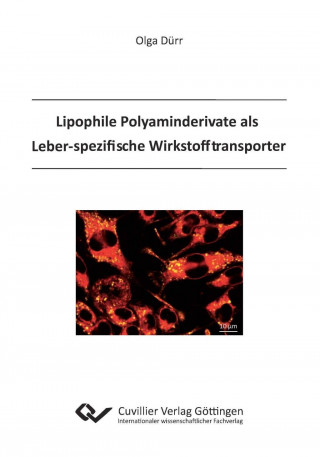 Książka Lipophile Polyaminderivate als Leberspezifische Wirkstofftransporte Olga Dürr