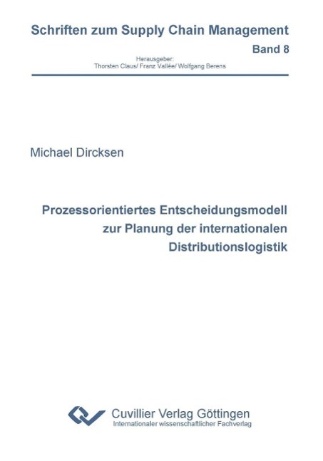 Książka Prozessorientiertes Entscheidungsmodell zur Planung der internationalen Distributionslogistik Michael Dircksen