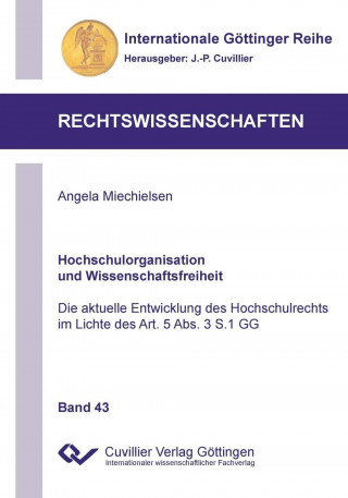 Könyv Hochschulorganisation und Wissenschaftsfreiheit Angela Miechielsen