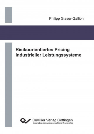 Książka Risikoorientiertes Pricing industrieller Leistungssysteme Philipp Glaser-Gallion