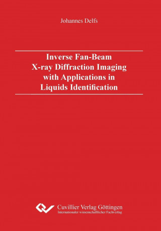 Könyv Inverse Fan-Beam X-ray Diffraction Imaging with Applications in Liquids Identification Johannes Delfs