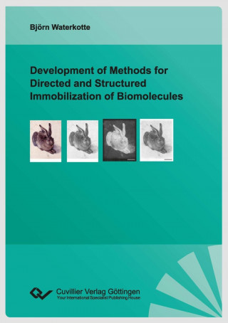 Kniha Development of Methods for Directed and Structured Immobilization of Biomolecules Björn Waterkotte