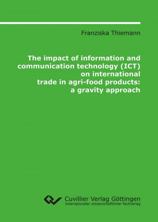 Carte The impact of information and communication technology (ICT) on international trade in agri-food products. a gravity approach Franziska Thiemann
