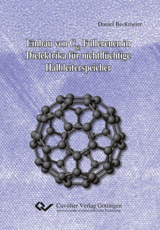 Kniha Einbau von C60 Fullerenen in Dielektrika für nichtflüchtige Halbleiterspeicher Daniel Beckmeier