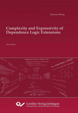 Kniha Complexity and Expressivity of Dependence Logic Extensions Johannes Ebbing