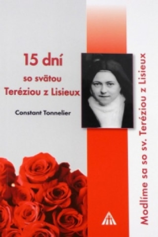 Book 15 dní so svätou Teréziou z Lisieux Constant Tonnelier