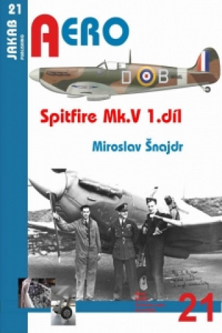 Książka Spitfire Mk. V - 1.díl Miroslav Šnajdr