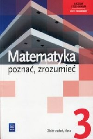 Book Matematyka poznac, zrozumiec 3 Zbior zadan Zakres rozszerzony Zygmunt Laszczyk
