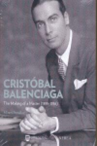 Kniha Cristóbal Balenciaga : the making of a master, 1895-1936 