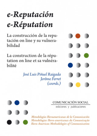 Buch E-REPUTATION LA CONSTRUCCION DE LA REPUTACION ON LINE Y SU VULNERABILIDAD ESPA 