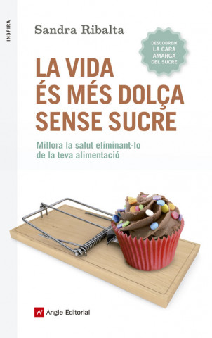 Kniha La vida és més dolça sense sucre SANDRA RIBALTA