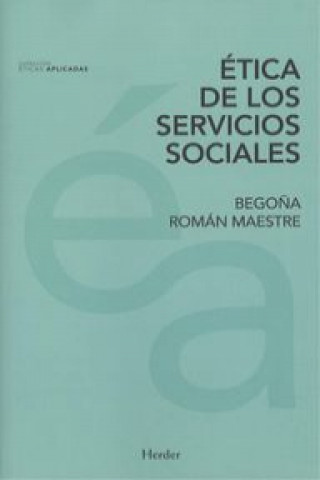 Książka ÉTICA DE LOS SERVICIOS SOCIALES BEGOÑA ROMAN MAESTRE