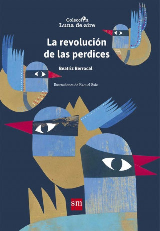 Carte La revolucion de las perdices BEATRIZ BERROCAL PEREZ