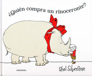 Kniha żQuién compra un rinoceronte?/ Who Wants a Cheap Rhinoceros? Shel Silverstein