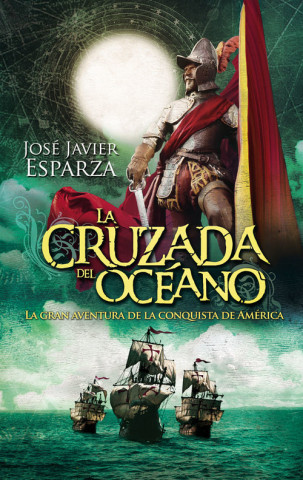 Book La cruzada del océano JOSE JAVIER ESPARZA