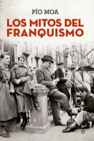 Könyv Los mitos del franquismo PIO MOA