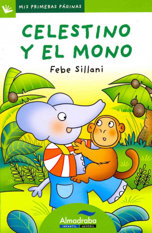 Βιβλίο Celestino y el mono / Celestino and the Monkey Febe Sillani