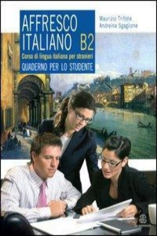 Könyv Affresco italiano B2. Quaderno per lo studente Andreina Sgaglione