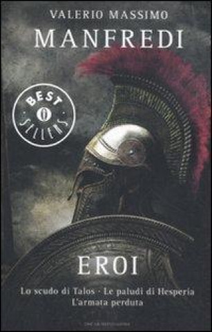 Книга Eroi: Lo scudo di Talos-Le paludi di Hesperia-L'armata perduta Valerio M. Manfredi