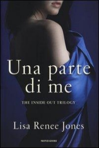 Kniha Una parte di me. The inside out trilogy Lisa R. Jones