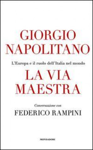 Kniha La via maestra Giorgio Napolitano