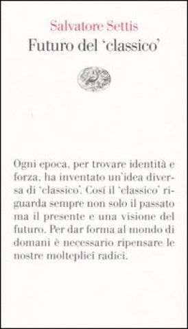 Book Futuro del «classico» Salvatore Settis