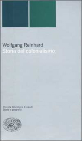 Kniha Storia del colonialismo Wolfgang Reinhard