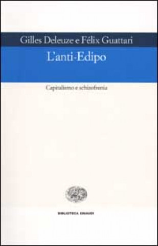 Книга L'anti-Edipo. Capitalismo e schizofrenia Gilles Deleuze