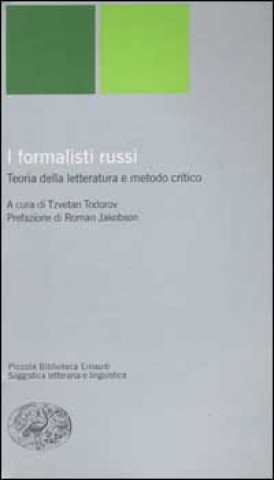 Libro I formalisti russi. Teoria della letteratura e metodo critico G. L. Bravo