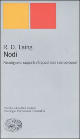 Kniha Nodi. Paradigmi di rapporti intrapsichici e interpersonali Ronald D. Laing