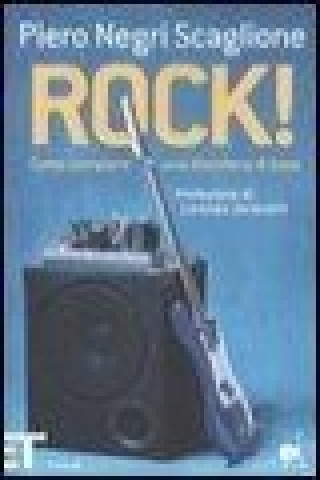 Könyv Rock! Come comporre una discoteca di base Piero Negri Scaglione