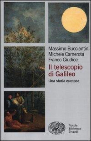 Kniha Il telescopio di Galileo. Una storia europea Massimo Bucciantini
