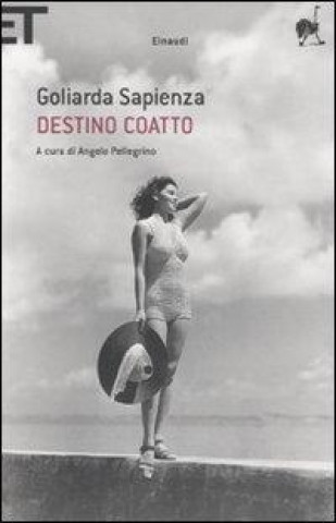Kniha Destino Coatto Goliarda Sapienza