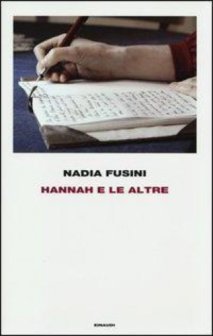 Kniha Hannah e le altre Nadia Fusini