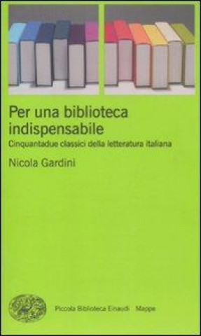 Könyv Per una biblioteca indispensabile Nicola Gardini
