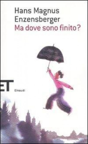 Kniha Ma dove sono finito? Hans M. Enzensberger