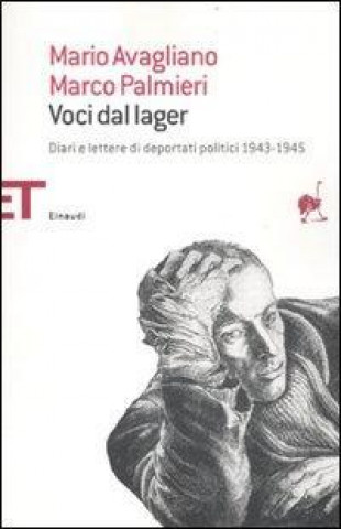 Carte Voci dal lager. Diari e lettere di deportati politici italiani 1943-1945 Mario Avagliano