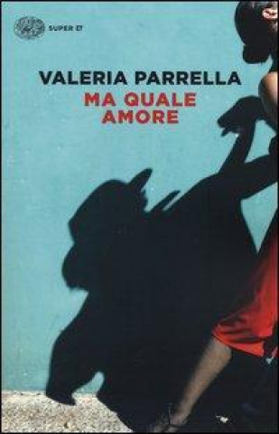 Kniha Ma quale amore Valeria Parrella