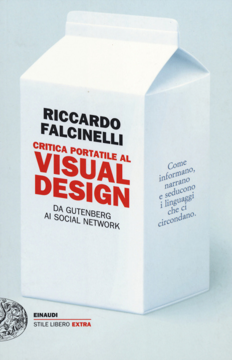 Книга Critica portatile al visual design. Da Gutenberg ai Social Network Riccardo Falcinelli
