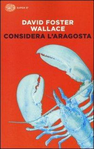 Carte Considera l'aragosta David F. Wallace