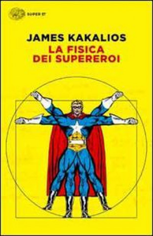 Kniha La fisica dei supereroi James Kakalios