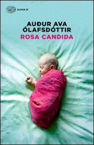 Könyv Rosa candida Audur Ava Ólafsdóttir