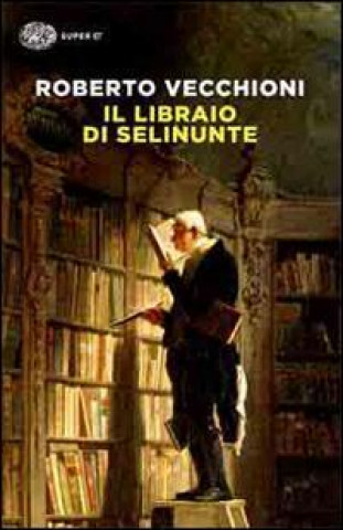 Könyv Il libraio di Selinunte Roberto Vecchioni