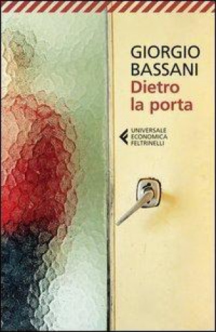 Könyv Dietro la porta Giorgio Bassani
